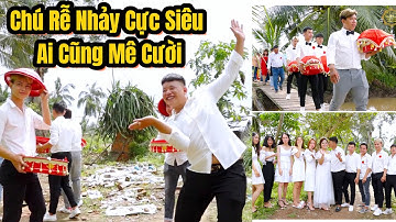 Chú Rễ Nhảy Cực Siêu Trong Ngày Cưới Khiến Cô Dâu Phát Cuồng | ĐÁM CƯỚI MIỀN TÂY
