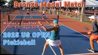 Women's Doubles Skill: 5.0, Age: 60-64 Bronze Medal Pickleball Match - US Open 2025