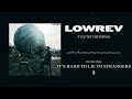 LOWREV - You're Nothing (Official Listening Video)