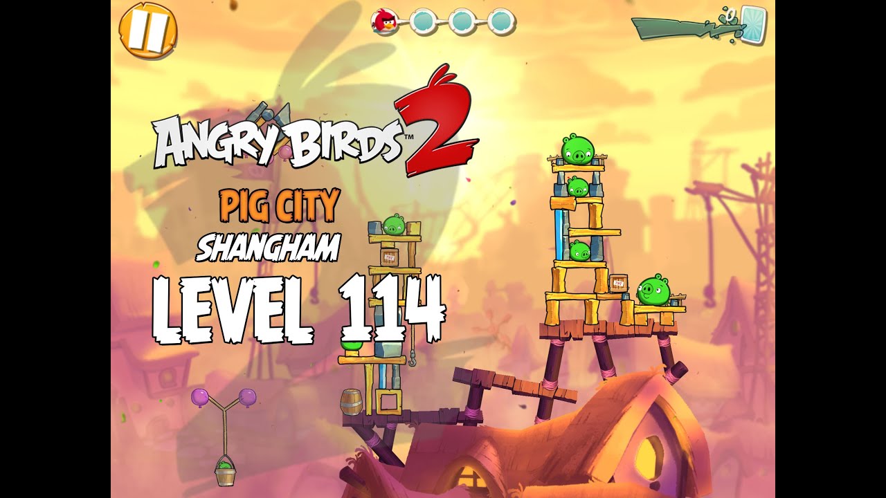 Angry Birds 2 Level 114 Pig City Shangham 3 Star Walkthrough