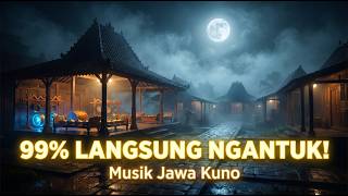 Susah Tidur? Dengarkan Ini! Gending Jawa Kuno 3 Jam Pengantar Tidur Paling Ampuh & Tenang