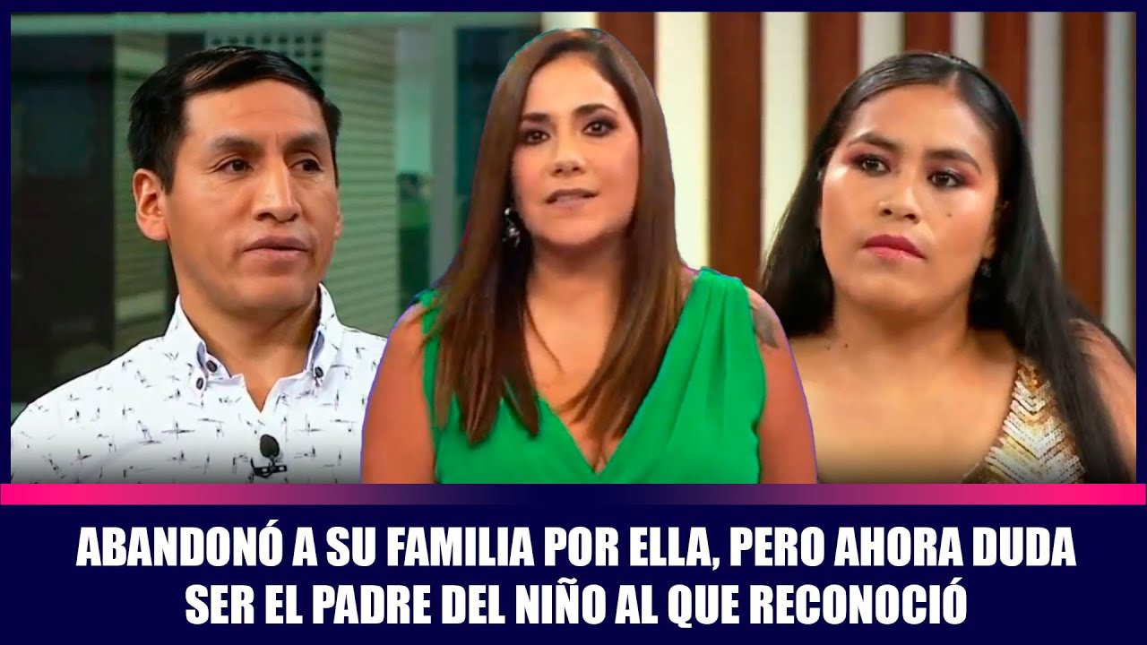 Abandonó a su familia por ella, pero ahora duda ser el padre del niño al que reconoció