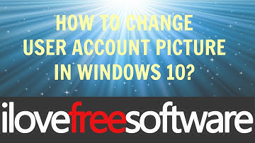 How to Change Account Picture in Windows 10