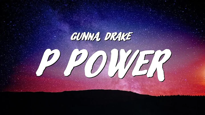 Gunna - P power (Lyrics) ft. Drake