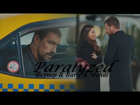 Zeynep & Barış & Mehdi - Paralyzed (Doğduğun Ev Kaderindir)