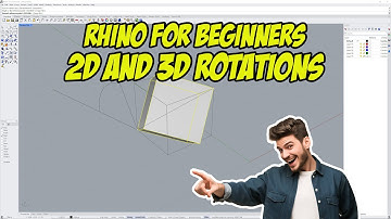 Rhino for Beginners: 2D and 3D Rotations