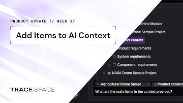 Add Items to AI Context | Trace.Space – AI for Systems Engineering | Product Update Week 37