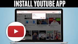 How To Install YouTube App on Mac