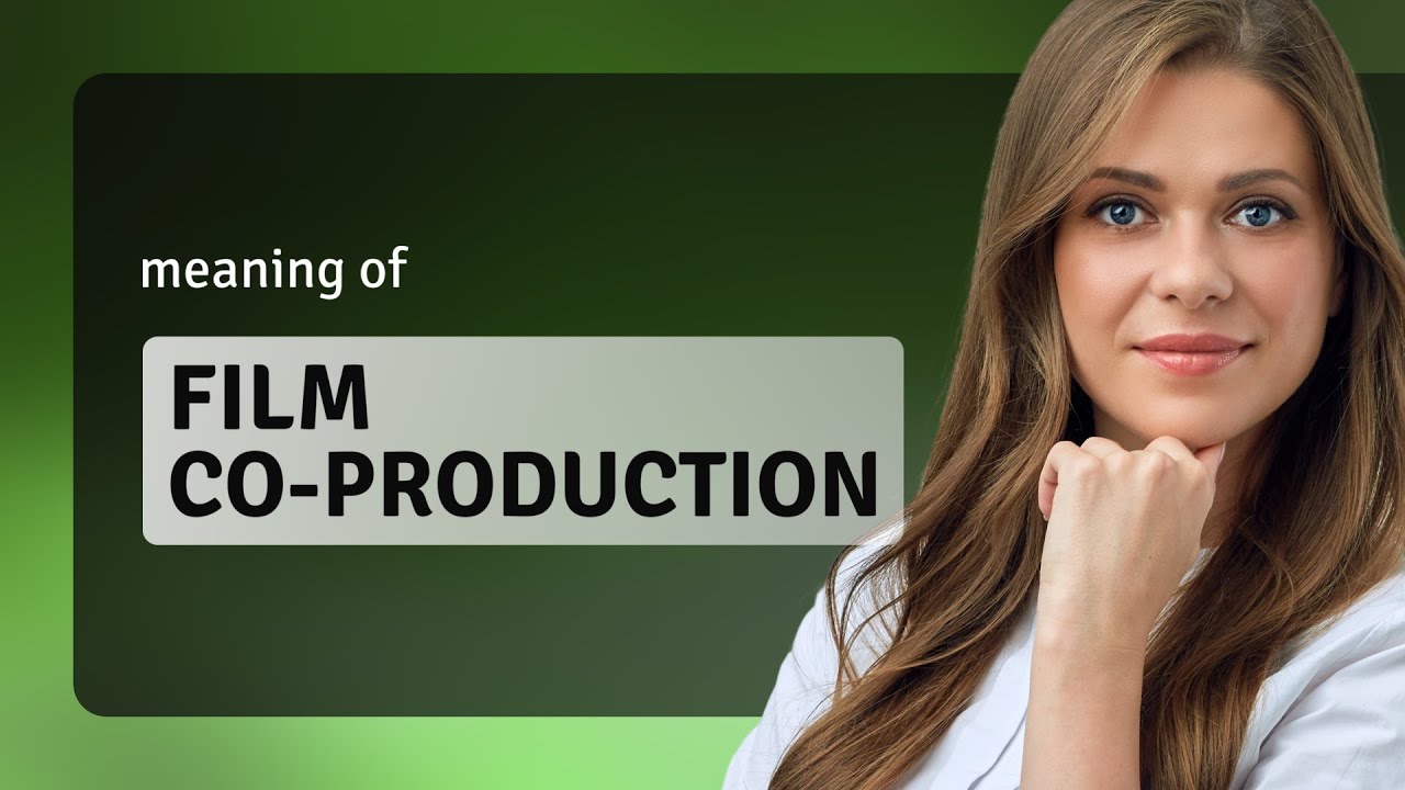 Understanding Film Co-production: A Global Cinema Adventure