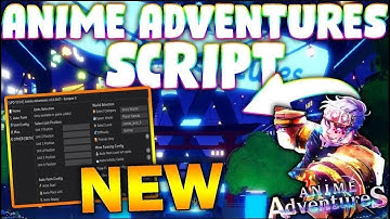 *UPDATED* Anime Adventures Script (PASTEBIN 2023) (AUTOFARM LEVELS, AUTO UNIT, CLAIM ALL REWARDS)