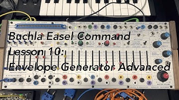 Buchla 208c Easel Command tutorial Lesson 10: Advanced Envelope Generator Possibilities
