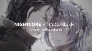 ❖| Nightcore |❖ ~ Asal Kau Bahagia | Armada