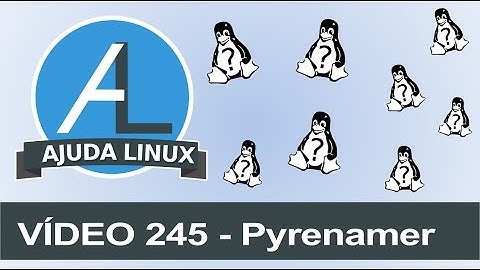 Ajuda Linux - Dia 245 - Pyrenamer