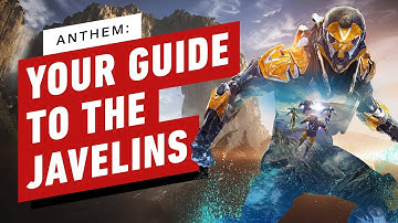 Anthem: Your Guide to the Javelins