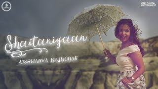 Shaitaniyaan | Aishwarya Majmudar | Rahul Munjariya | #AishOriginals