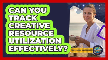 Can You Track Creative Resource Utilization Effectively?
