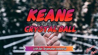 Keane - Crystal Ball (Lirik dan Terjemahan Indonesia)