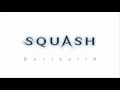 Squash - Decibella (Radio Mix)