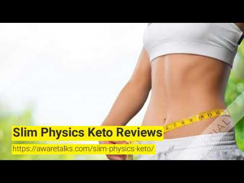 Slim Physics Keto Reviews