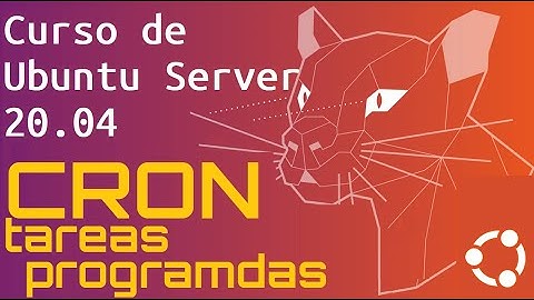 Curso de Ubuntu Server 20 desde cero para principiantes | CRON, TAREAS PROGRAMADAS  (video 21)
