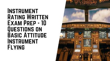 Instrument Rating Written Exam Prep | Attitude Instrument Flying Questions for Pilots | IFR Training