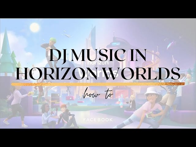 How To DJ In Horizon Worlds (UPDATED) class=