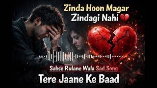Zinda Hoon Magar Zindagi Nahi 💔 | Most Painful Breakup Song | Urdu Sad Song 2026