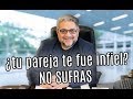 ¿Tu pareja te fue INFIEL? NO SUFRAS - RAMON TORRES PSICÓLOGO