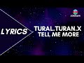 Capture de la vidéo Lyrics / Sözləri | Tural Turan X - Tell Me More | Eurovision 2023 Azerbaijan