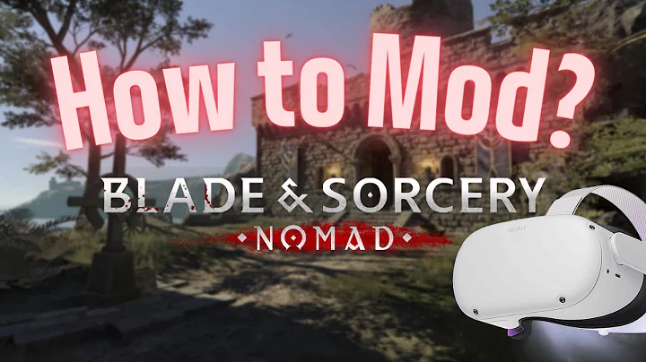 How to Install Mods in Blade and Sorcery Nomad U11? (Oculus Quest 2)