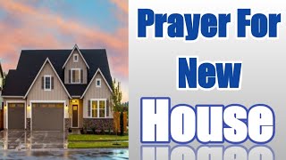 Prayer for New House - Catholic prayer for house blessing and protection