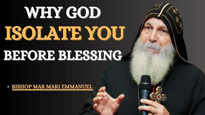 Why God Separates You Before He Blesses You  || Bishop Mar Mari Emmanuel