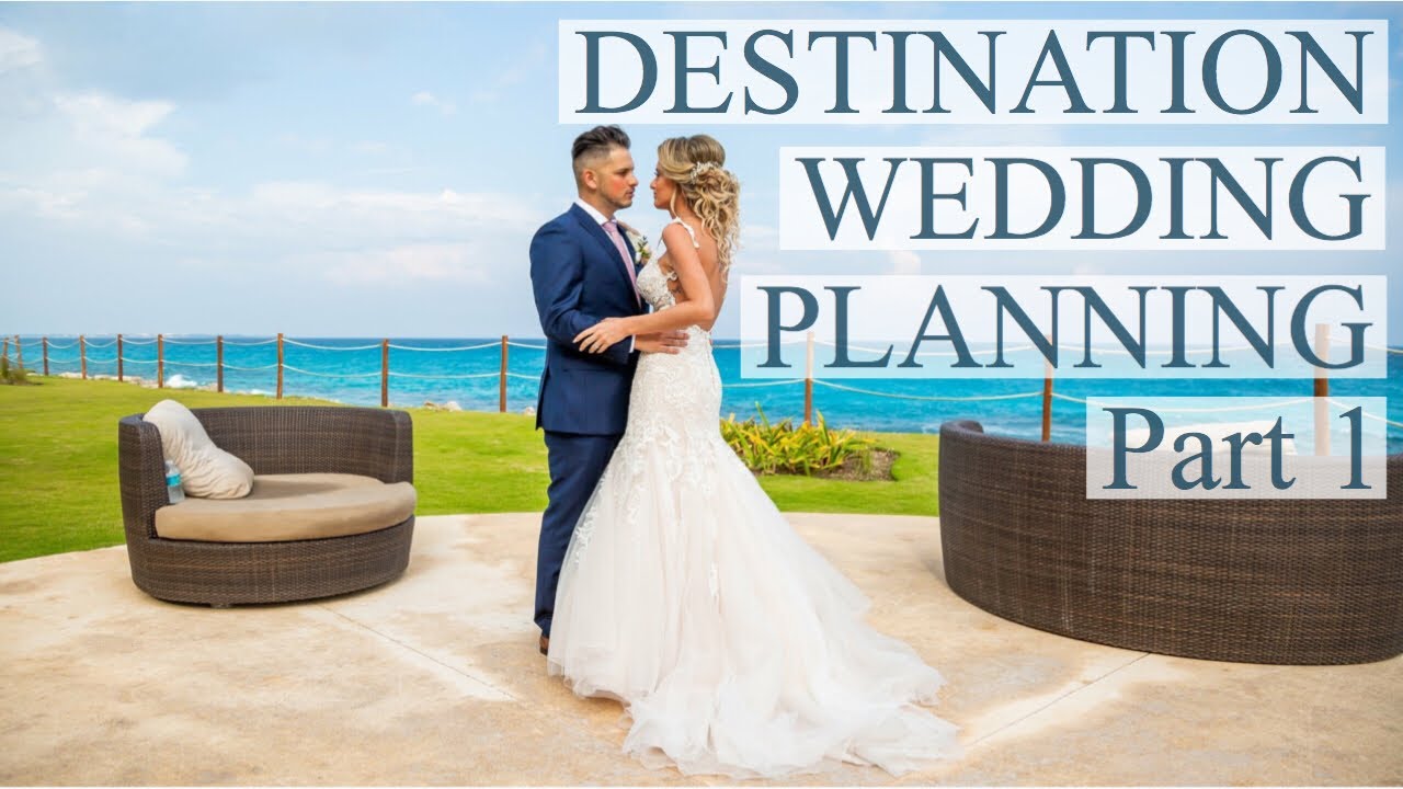 HOW TO PLAN A DESTINATION WEDDING part 1 - YouTube