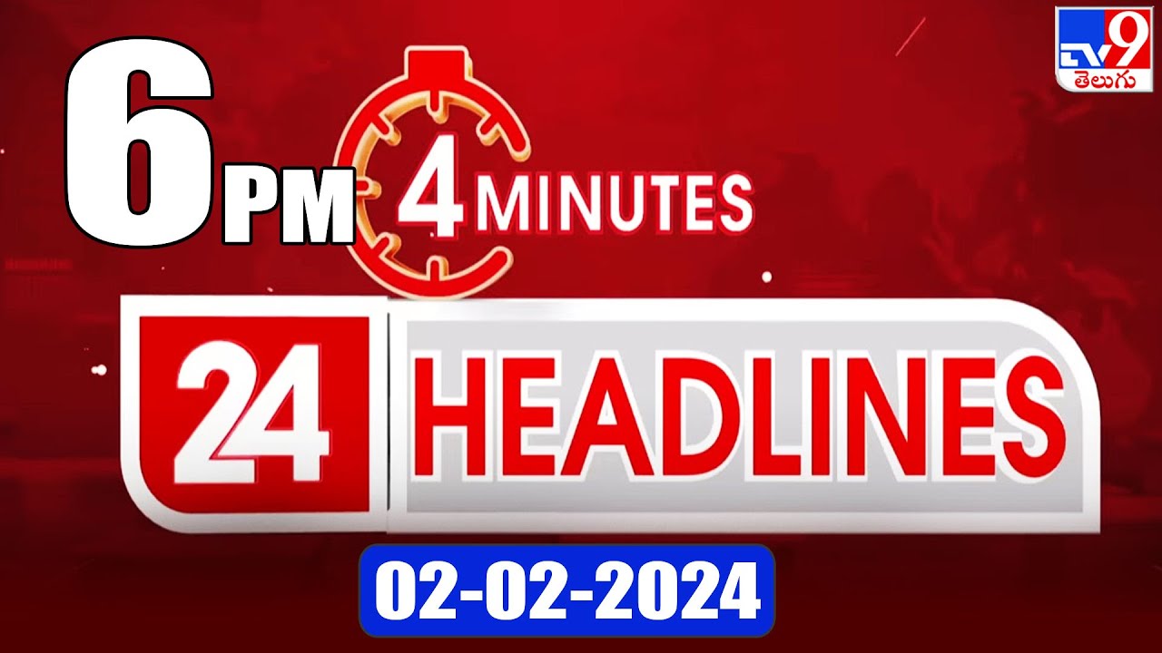 4 Minutes 24 Headlines | 6 PM | 02-02-2024 - TV9