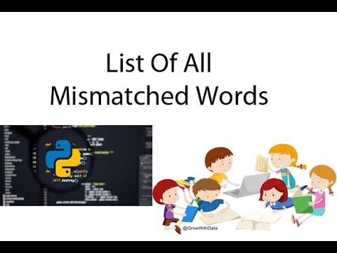 Missing Words Algorithm In Python Python : Return List Containing All The Mismatched Words - YouTube