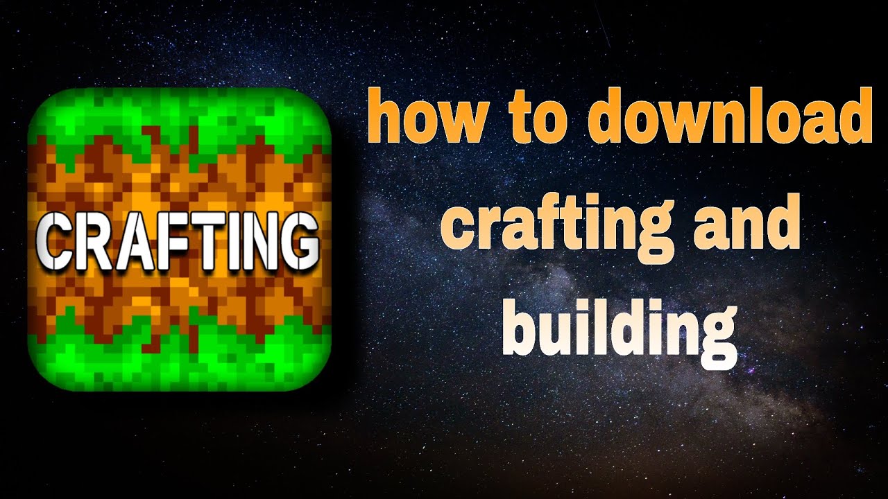 How to download crafting and building/how to download latest version crafting and building