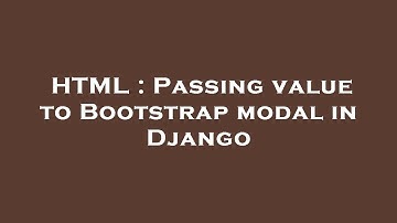 HTML : Passing value to Bootstrap modal in Django