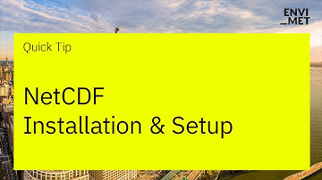 Quick Tip | NetCDF Installation & Setup