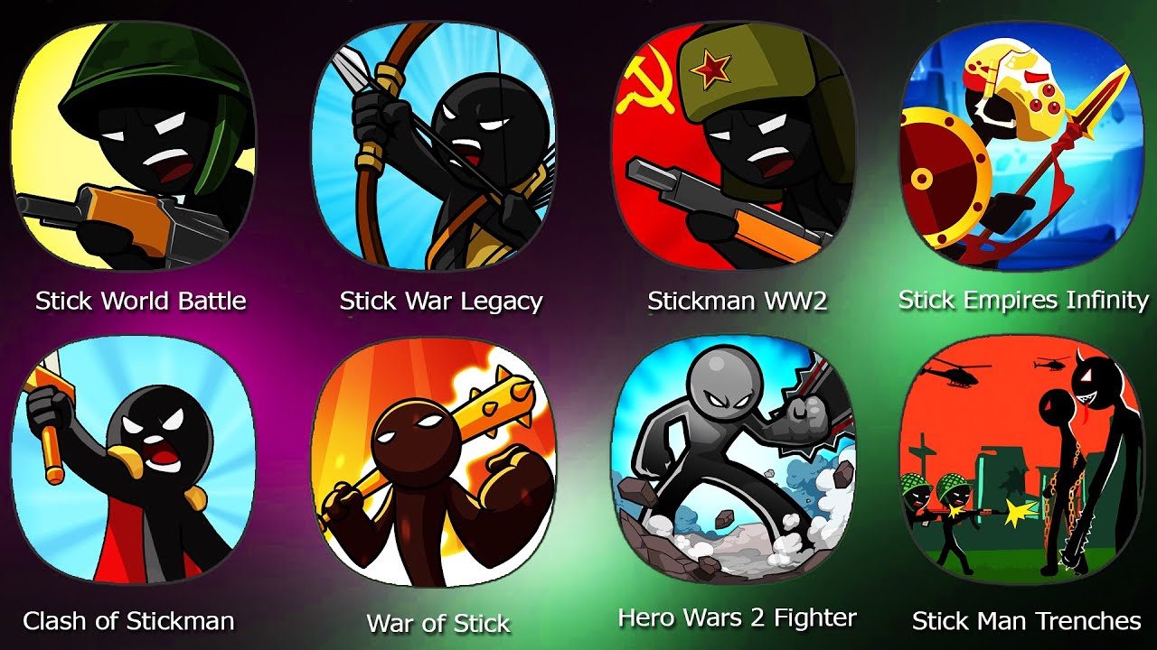 Stick War Legacy,Stick World Battle,Stickman WW2,Stick Empires Infinity,Clash of Stickman Evolution