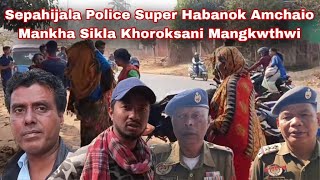 Sepahijala Police Super Habanok Amchaio Mankha Sikla Khoroksani Mangkwthwi