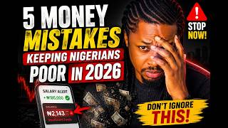 5 Money Mistakes Keeping Nigerians Poor in 2026