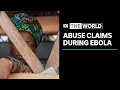 Claims of abuse by aid workers during Ebola outbreak in Congo | The World