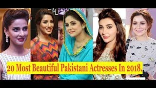 List of 20 Most Beautiful Pakistani Actresses In 2018/Most Glamorous Pakistani Actresses in 2018.