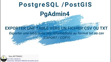 [Geo_MYTNMAC] PgAdmin4 (48b) Exporter une table avec ses informations vers un fichier format CSV/TXT