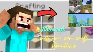 Minecraft but you can craft structures!!!😊