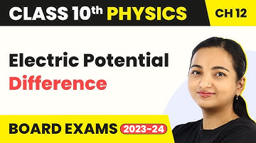 Class 10 Physics Chapter 12 | Electricity - Electric Potential Difference
