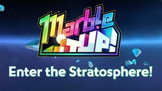 Marble It Up! - Enter The Stratosphere!