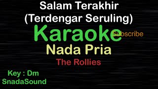 SALAM TERAKHIR-Terdengar Seruling-Nostalgia-The Rollies |KARAOKE PRIA-Male-Cowok-Laki-laki@ucokku