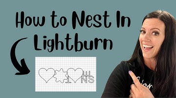 How to Nest Your Design in Lightburn Software