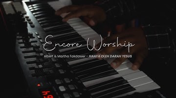 Albert Fakdawer & Martha Fakdawer - Dihapuskan Dosaku [ Encore Worship ]